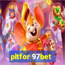 pltfor 97bet